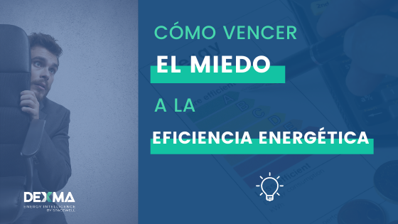 Vencer el miedo a la eficiencia energética