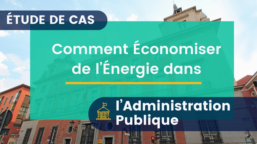 Comment Économiser l'Énergie dans l'Administration Publique