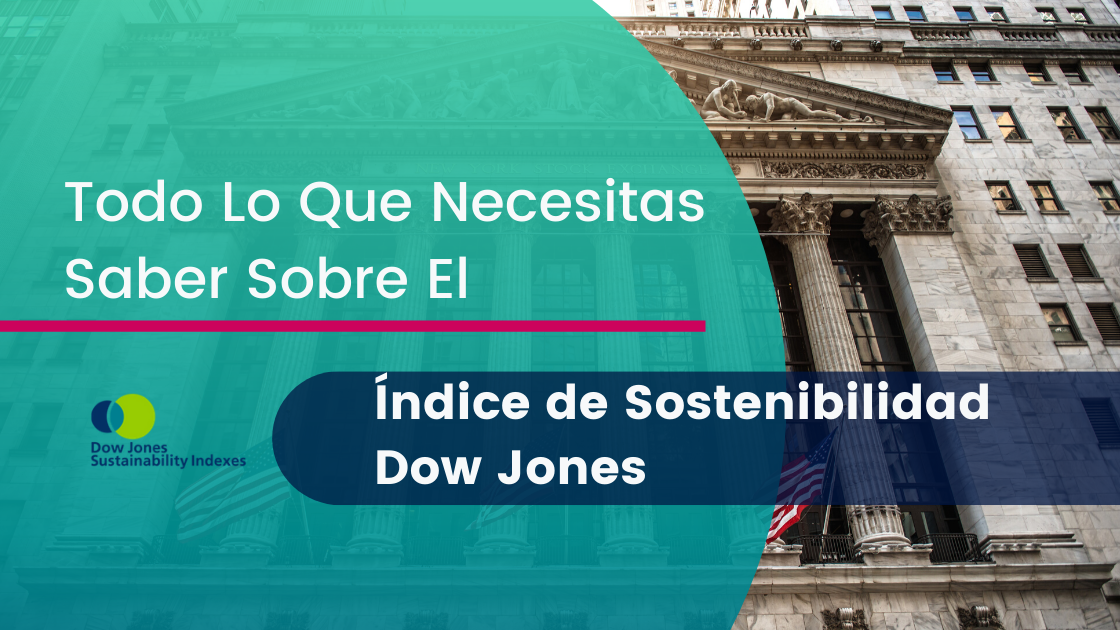 Qué Es El Índice De Sostenibilidad Dow Jones (DJSI)