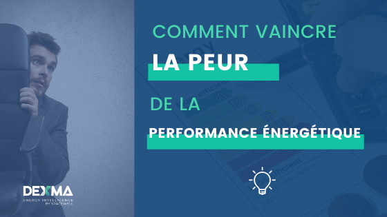 Vaincre la peur de la performance énergétique