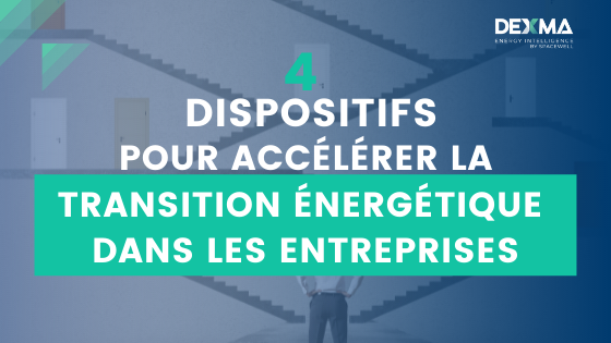 4 Dispositifs pour accélérer la Transition Énergétique dans les Entreprises