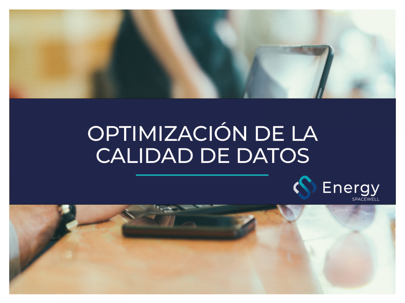 Cómo Optimizar la Calidad de los Datos Energéticos [WEBINAR]